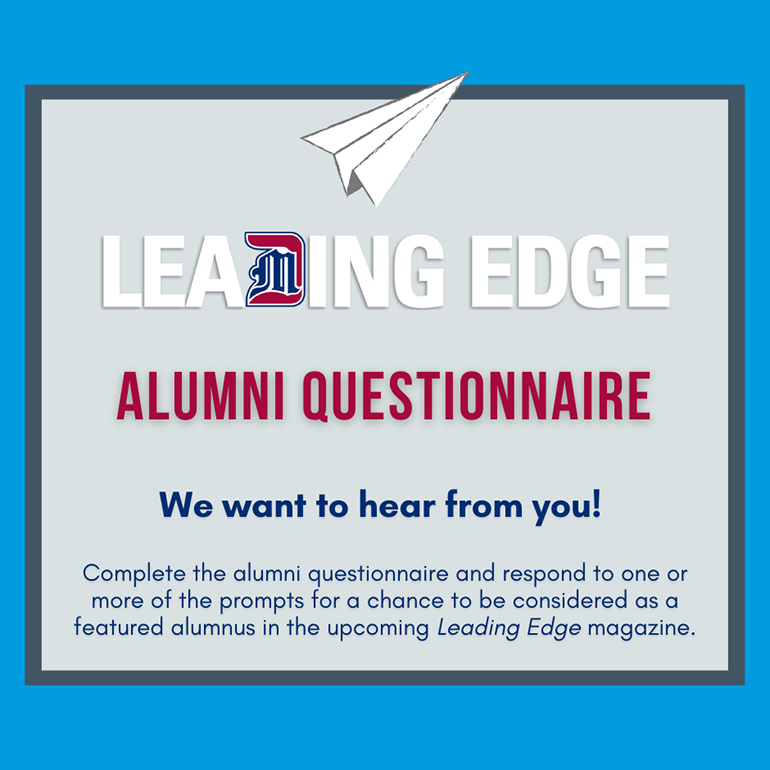 Leading edge alumni questionnaire We want to hear from you. complete the alumni questionnaire and respond to one or more of the prompts for a chance to be considered as a featured alumnus in the upcoming leading edge magazine.